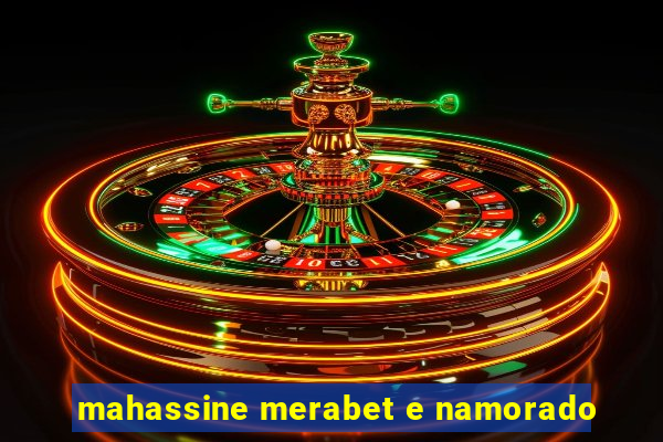 mahassine merabet e namorado